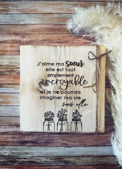 Cadre de Bois Gravé - Cadeau Unique pour Ta Soeur : J'aime ma soeur, elle est incroyable