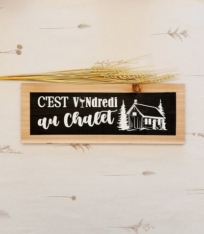 C'est Vindredi au Chalet! Pancarte en bois personnalisée peinte à la main, Affiche rustique, Décoration murale unique