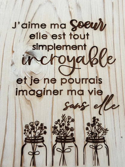 Cadre de Bois Gravé - Cadeau Unique pour Ta Soeur : J'aime ma soeur, elle est incroyable